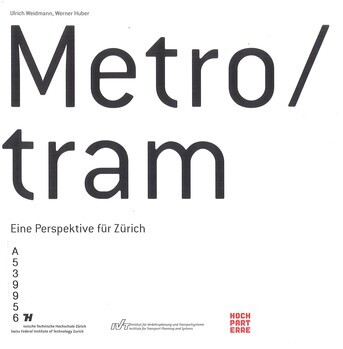 Mertro/tram. Eine Perspektive für Zürich. Schriftenreihe Nr. 157